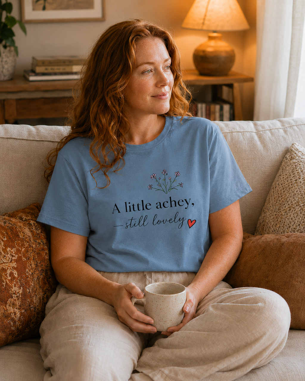 A Little Achey Still Lovely Tee