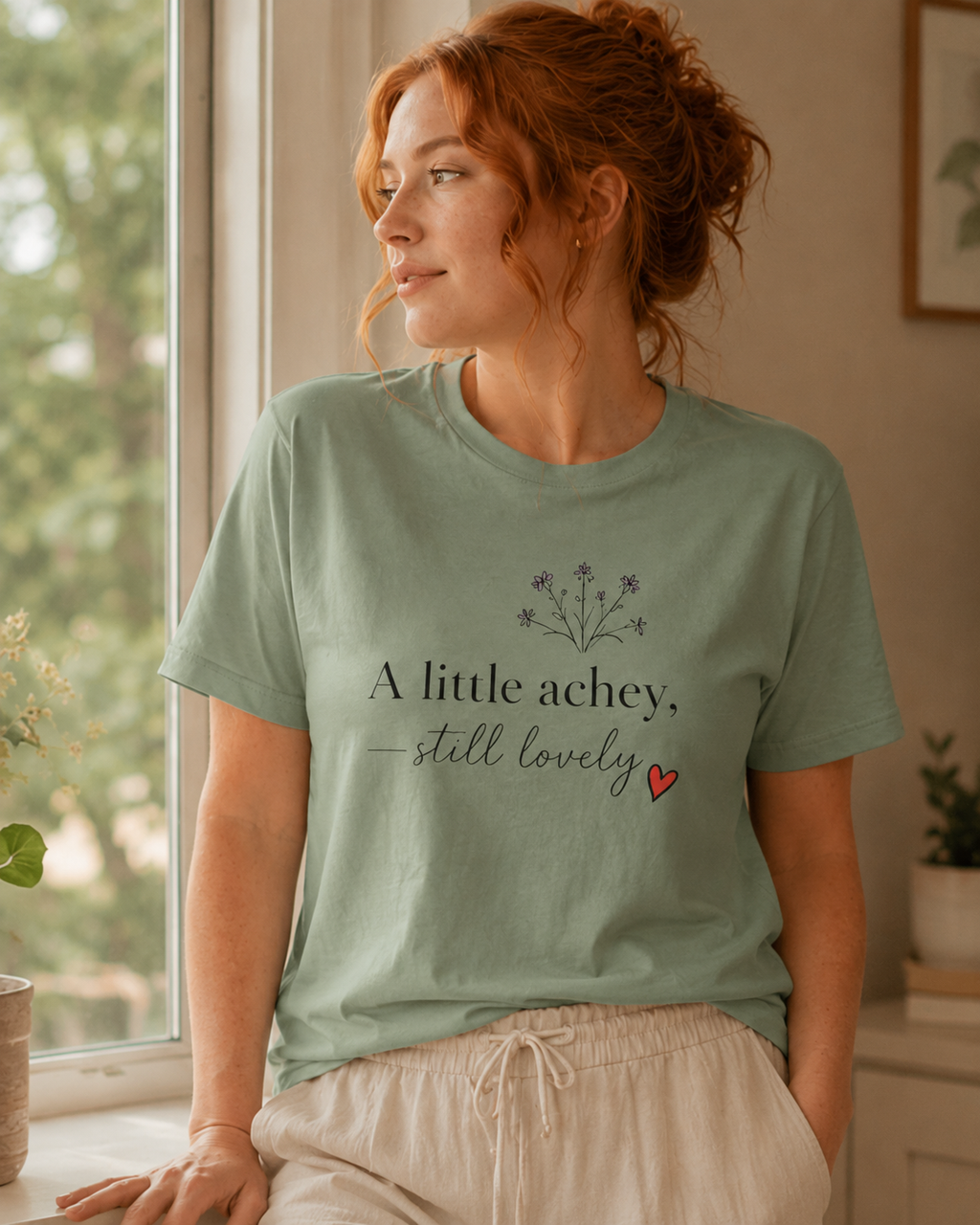 A Little Achey Still Lovely Tee