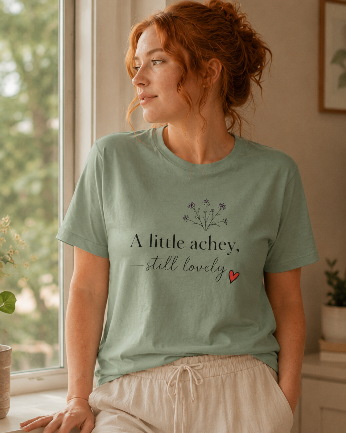 A Little Achey Still Lovely Tee
